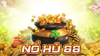 Nổ Hũ 88 – Game giải trí có thưởng thu hút hàng triệu cược thủ Việt Nam